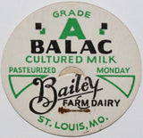 Vintage milk bottle cap BAILEY FARM DAIRY Balac Milk Monday St Louis Missouri