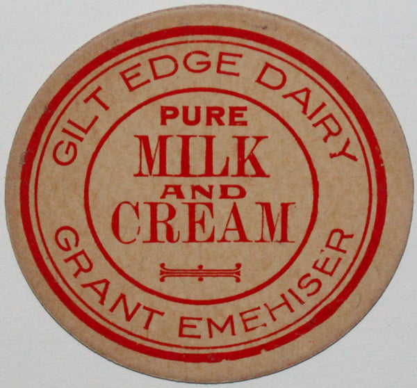 Vintage milk bottle cap GILT EDGE DAIRY Pure Milk and Cream Grant Emehiser unused