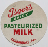 Vintage milk bottle cap ISGERS DAIRY Pasteurized Milk Carbondale Pennsylvania