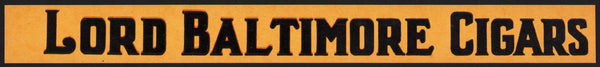 Vintage sign LORD BALTIMORE Cigars long strip sign cardboard unused n-mint+