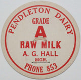 Vintage milk bottle cap PENDLETON DAIRY Raw Milk A G Hall Phone 853 Oregon unused
