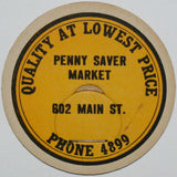 Vintage milk bottle cap PENNY SAVER MARKET Quality at Lowest Price 602 Main St