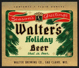 Vintage label WALTERS HOLIDAY BEER Seasons Greetings Eau Claire Wisconsin n-mint+