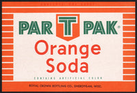 Vintage soda pop bottle label PAR T PAK ORANGE Royal Crown Sheboygan Wisconsin